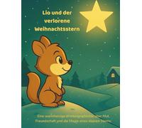 Lio und der verlorene Weihnachtsstern: Ein magisches Winterabenteuer für Kinder
