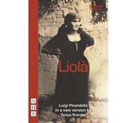 Liola - [Version Originale] Luigi Pirandello, Tanya Ronder (Auteur)