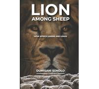 Lion Among Sheep: How Africa Learns and Leads