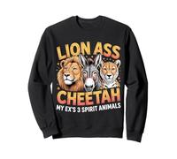 Lion Ass Cheetah My Ex's 3 Spirit Animals Divorce - Sweatshirt