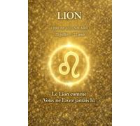 Lion: Caractère, psychologie et clés de compréhension du signe astrologique Lion.