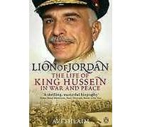 Lion de Jordanie : La vie du roi Hussein en guerre et en... Livre