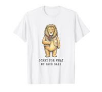 Lion Désolé pour ce Que disait Mon Visage Sarcastic Sassy T-Shirt Graphique avec Valeur