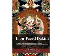 Lion-Faced Dakini: A Practical Guide to Simhamukha Practice, Wrathful Compassion, and Psychological Stability in Vajrayana Buddhism