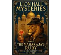 Lion Hall Mysteries Book 1: The Maharaja's Ruby