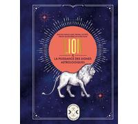 Lion, la puissance des signes astrologiques - Gary Goldschneider - Larousse - cartonné - Essai