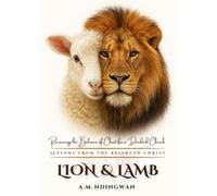 Lion & Lamb: Lessons From The Balanced Christ-Recovering the Balance of Christ for a Divided Church
