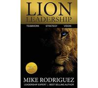 Lion Leadership: Teamwork, Strategy, Vision