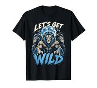 Lion Let's Get Wild Roar The Wild Life Train Like a Beast T-Shirt