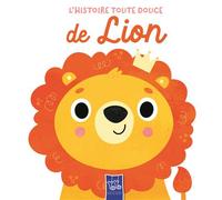 Lion - L'histoire toute douce - Collectif - Yoyo Books - cartonné - Album jeunesse