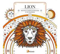 Lion Mon petit cahier d'astrologie et de coloriage - Hauméa - Artemis Eds - broché - Livre-jeu