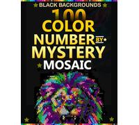 Lion Mystery Mosaic: 100 Color by Number book on Black Backgrounds With Rectangle, Hexagonal, Circle, and polygonal Shapes
