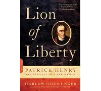 Lion of Liberty: Patrick Henry and the Call to a New Nation