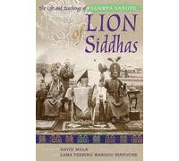 Lion of Siddhas: The Life and Teachings of Padampa Sangye