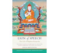 Lion of Speech: The Life of Mipham Rinpoche