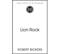 Lion Rock A New History of Hong Kong - Robert Bickers - Basic Books - ebook (ePub) - Livre
