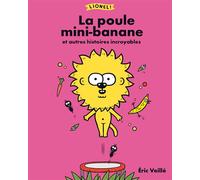 Lionel ! La poule mini-banane et autres histoires incroyables - Eric Veillé - Actes Sud Jeunesse - cartonné - Album jeunesse