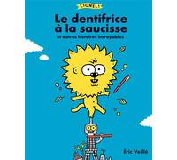 Eric Veillé – Lionel ! Le dentifrice à la saucisse et autres histoires incroyables – Cartonné