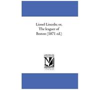 Lionel Lincoln; Or, The Leaguer Of Boston (1871 Ed.)