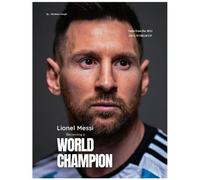 Lionel Messi - Becoming A World Champion: 1