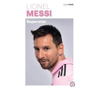 Lionel Messi - Superstar - Luca Caioli - Marabout - Poche - Biographie