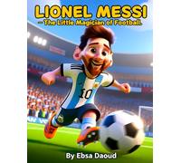 LIONEL MESSI - The Little Magician of Football
