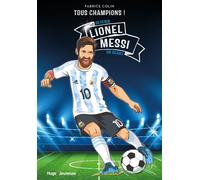 Lionel Messi - Tous champions Devenir un géant - Fabrice Colin - Hugo Jeunesse - broché - Roman junior