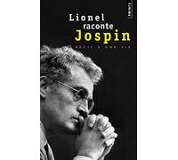 Lionel raconte Jospin: Entretiens avec Pierre Favier et Patrick Rotman