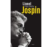 Lionel raconte Jospin: Entretiens avec Pierre Favier et Patrick Rotman