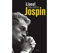 Lionel raconte Jospin Entretiens avec Pierre Favier et Patrick Rotman - Lionel Jospin - Seuil - broché - Essai