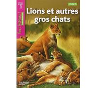Lions et autres gros chats Niveau 1 - Tous lecteurs ! - Ed.2010
