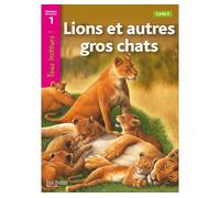 Lions et autres gros chats – Niveau 1 - Tous lecteurs ! – Ed.2010