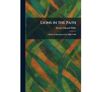 Lions in the Path: A Book of Adventure on the High Veldt