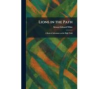 Lions in the Path: A Book of Adventure on the High Veldt
