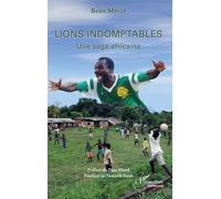 Lions Indomptables - Une Saga Africaine