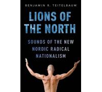 Lions Of The North - Sounds Of The New Nordic Radical Nationalism