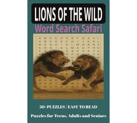 LIONS OF THE WILD: A Roaring Word Search Journey with 495 Majestic Animal King Terms