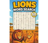 Lions Word Search: 60 Fun and Educational Big Cat Puzzles About Pride Life, Habitats, Hunting, Wildlife, and Conservation for All Ages