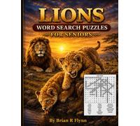 LIONS WORD SEARCH PUZZLES FOR SENIORS: 100 LARGE PRINT PUZZLES WITH 2,000 WORDS FUN & RELAXING BRSAIN GAMES