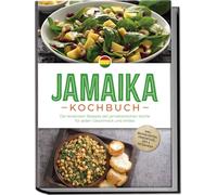 Liora Clarke Jamaika Kochbuch: Die leckersten Rezepte der jamaikanischen (Poche)