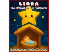 LIORA THE LITTLEST STAR OF BETHLEHEM COLORING AND ACTIVITY BOOK: STORY, COLORING AND ACTIVITY BOOK