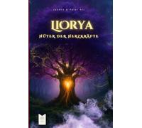 Liorya - Hüter der Herzkräfte: Der Ruf von Atlarys
