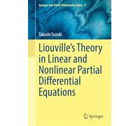 Liouville’s Theory in Linear and Nonlinear Partial Differential Equations