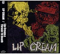 LIP CREAM’S THRASH TIL DEATH