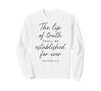 Lip of Truth Shall Be Established Proverbs 12:19 Verse biblique Sweatshirt