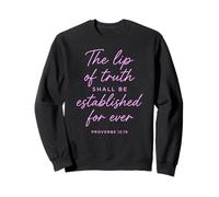 Lip of Truth Shall Be Established Proverbs 12:19 Verse biblique Sweatshirt