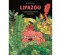 Lipazou - L'animal le plus féroce du monde - Michele Peroncini - Ecole Des Loisirs - cartonné - Album jeunesse