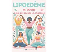 Lipœdème: 45 jours pour reprendre le contrôle