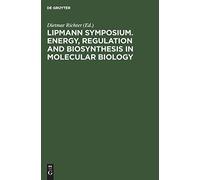 Lipmann Symposium. Energy, Regulation And Biosynthesis In Molecular Biology