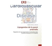 Lipogenèse de la paroi artérielle Régulation de son expression et anomalies dans l'insulino-résistance et le diabète - Nadjiba Hamlat ep. Khennaf - Universitaires Europeennes - broché - Livre